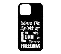 Where the Spirit of the LORD is There is FREEDOM Case for iPhone 16 Pro Max