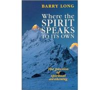 Where the Spirit Speaks to Its Own: The Passion of Spiritual Awakening