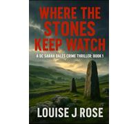 Where the Stones Keep Watch: A DC Sarah Dales Crime Thriller: Book 1 (DC Sarah Dales Mysteries)