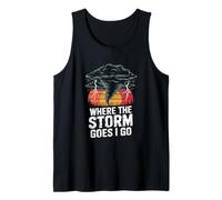 Where The Storm Goes I Go Tornado Storm Chase Tank Top