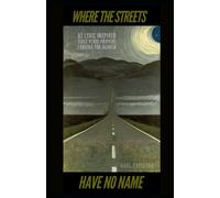 Where The Streets Have No Name: U2 Lyric Inspired Bible Verse Prayers Longing For Heaven (Pray Along)