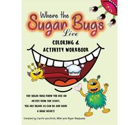 Where the Sugar Bugs Live Activity Workbook (Sugar Bugs Inspire and Teach)