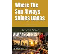 Where The Sun Always Shines Dallas: A South Dallas Murder Mystery