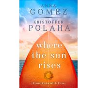 Where the Sun Rises: Volume 2 (From Kona With Love)