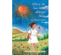 Where the Sun Will Always Shine: The Writer's Story
