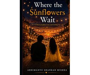 Where The sunflowers Wait