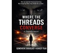 Where The Threads Converge: A Threads Novel