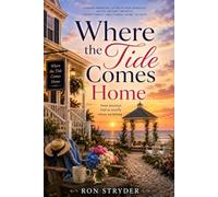 Where the Tide Comes Home: A Coastal Midlife Romance (Welcome to the Midlife Tides Romance Collection)