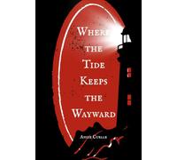 Where the Tide Keeps the Wayward