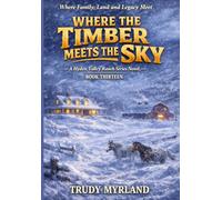 Where The Timber Meets The Sky: BOOK THIRTEEN (Hyden Valley Ranch)
