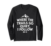 Where The Trails Go Quiet Hiking Solo Hiker Long Sleeve T-Shirt