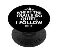 Where The Trails Go Quiet Hiking Solo Hiker PopSockets Adhesive PopGrip