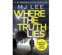 Where The Truth Lies : A completely gripping crime thriller