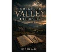 Where the Valley Holds Us