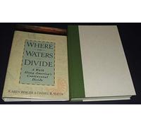 Where the Waters Divide: A Walk Along America's Continental Divide
