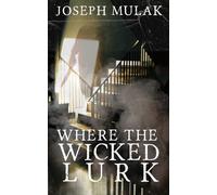 Where the Wicked Lurk