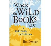 Where the Wild Books are: A Field Guide to Ecofiction