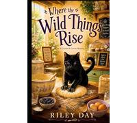 Where the Wild Things Rise: A Crumb & Coven Mystery
