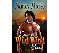 Where The Wild Wind Blows: 1 (Wild Wind Series)