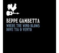 Beppe Gambetta - Where The Wind Blows (dove Tia O Vento)