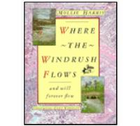 Where the Windrush Flows: And will forever flow