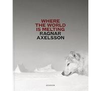Where The World Is Melting - Hardback NEW Axelsson, Ragna 29/11/2021