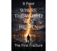 Where the World Was Hidden: The First Fracture