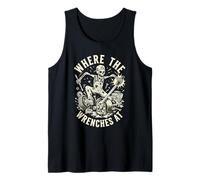 Where The Wrenches At Funny Skeleton Mechanic Gear Tank Top