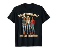 Where Them Fans at Boots On Da Ground Cowgirl Country T-Shirt
