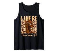 Where Them Fans at - Cowboy Western Cowpoke Country Tank Top