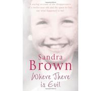 Where There Is Evil by Brown, Sandra (2006) Paperback