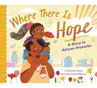 Where There Is Hope: A Story in African Proverbs