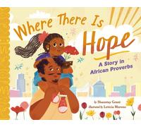 Where There Is Hope : A Story in African Proverbs
