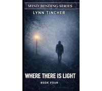 Where There is Light: 4 (Mind Bending Series)
