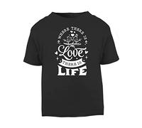Where There is Love There is Life [Style one] (Romantic Quotes for Couples, Anniversary) Short Sleeve Cotton Toddler t Shirt, 3-4 Years, Black