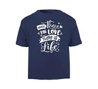 Where There is Love There is Life [Style Two] (Romantic Quotes for Couples, Anniversary) Short Sleeve Cotton Toddler t Shirt, 3-4 Years, Navy