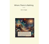 Where There is Nothing (Classic Books)