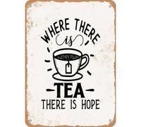 Where there is Tea there is Hope Retro Wall Poster Art Decor Metal Tin Sign Garage Bar Courtyard Decor 8X12Inch