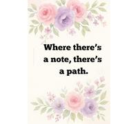 Where there’s a note, there’s a path.: Funny Diary Notebook, Gift for Coworkers, Friends, and Family
