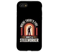 Where There’s Fire There’s a Steelworker Steel Mill Worker Case for iPhone SE (2020) / 7 / 8