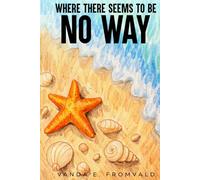 WHERE THERE SEEMS TO BE NO WAY