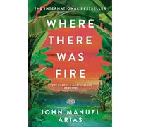 Where There Was Fire