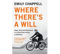 Where There's A Will: Hope, Grief and Endurance in a Cycle Race Across a Continent (Main)
