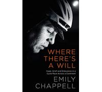 Where There's A Will: Hope, Grief and Endurance in a Cycle Race Across a Continent