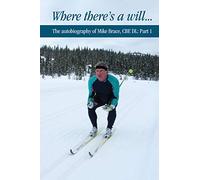Where There's A Will: The Autobiography of Mike Brace CBE, DL, Part 1