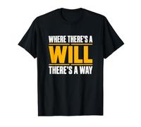 Where There's A Will There's A Way Motivational Quote Value Graphic T-Shirt