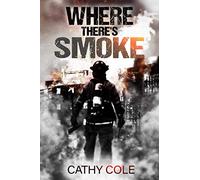 Where There's Smoke: A dark psychological thriller, which will keep you guessing until the very last page