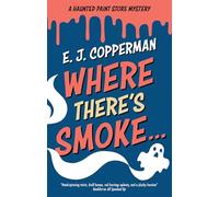 Where There's Smoke . . . (A Haunted Paint Store Mystery)