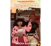 Where There's Smoke...: A Small Town Sapphic Romance