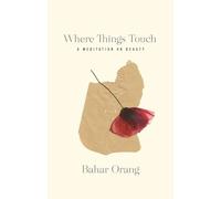 Where Things Touch: A Meditation on Beauty (Essais Series): 10
